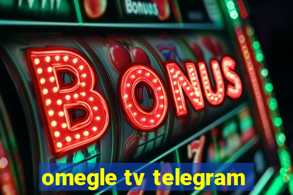 omegle tv telegram